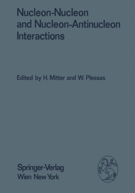 W. Plessas, H. Mitter - Nucleon-Nucleon and Nucleon-Antinucleon Interactions, E-bok