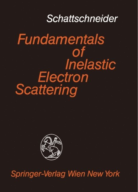 P. Schattschneider - Fundamentals of Inelastic Electron Scattering, E-bok