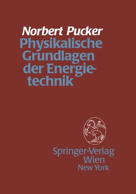 Norbert Pucker - Physikalische Grundlagen der Energietechnik, E-bok