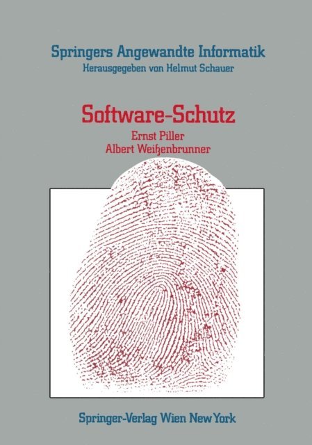 A. Weissenbrunner, E. Piller - Software-Schutz, E-bok