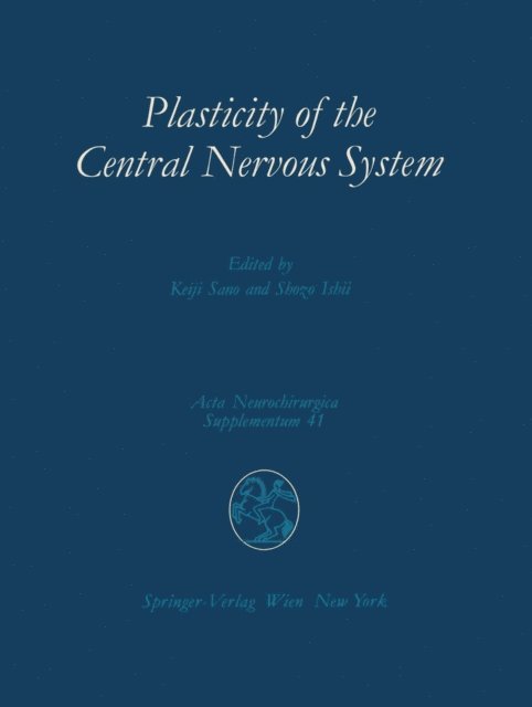 Shozo Ishii, Keiji Sano - Plasticity of the Central Nervous System, E-bok