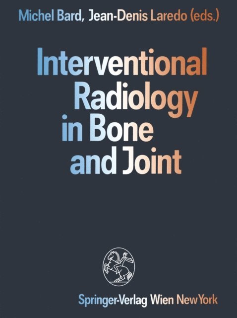 Jean-Denis Laredo, Michel Bard - Interventional Radiology in Bone and Joint, E-bok
