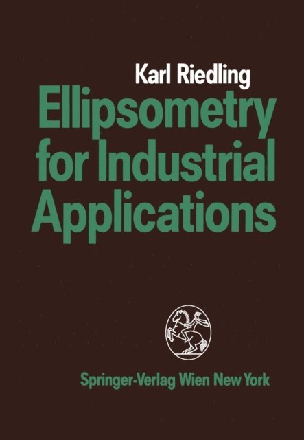 Karl Riedling - Ellipsometry for Industrial Applications, E-bok