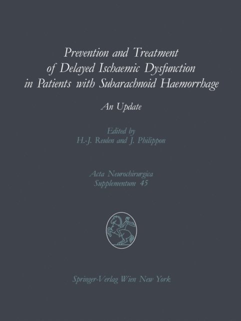 Jacques Philippon, Hans-Jurgen Reulen - Prevention and Treatment of Delayed Ischaemic Dysfunction in Patients with Subarachnoid Haemorrhage, E-bok