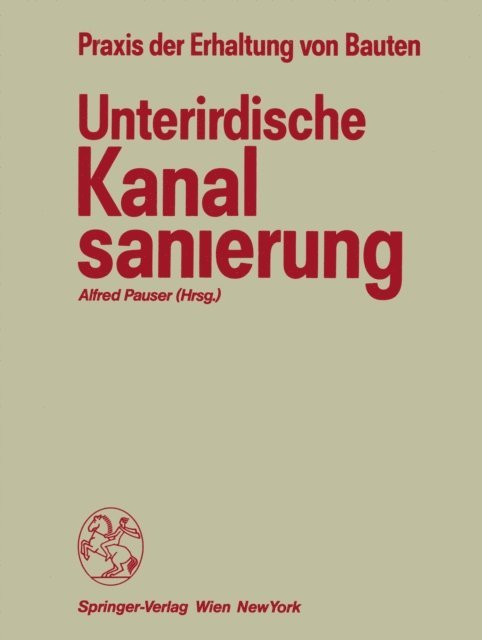 Alfred Pauser - Unterirdische Kanalsanierung, E-bok