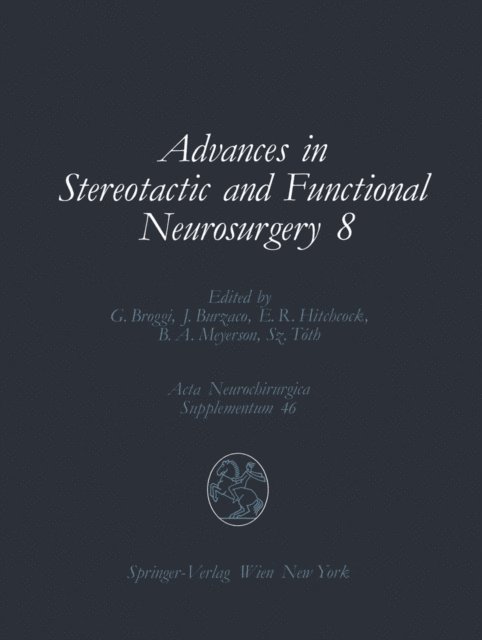 Szabolcs Toth, Bjorn A. Meyerson, Edward R. Hitchcock, Juan Burzaco, Giovanni Broggi - Advances in Stereotactic and Functional Neurosurgery 8, E-bok