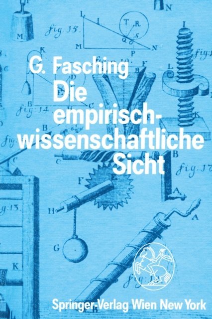 Gerhard Fasching - Die empirisch-wissenschaftliche Sicht, E-bok