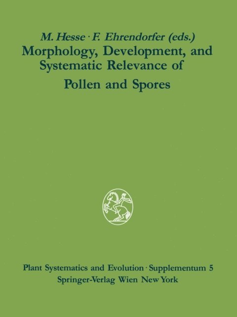 Friedrich Ehrendorfer, Michael Hesse - Morphology, Development, and Systematic Relevance of Pollen and Spores, E-bok