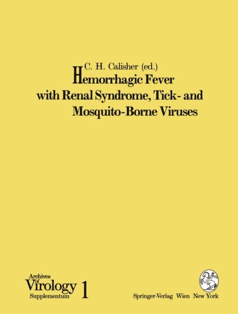 C.H. Calisher - Hemorrhagic Fever with Renal Syndrome, Tick- and Mosquito-Borne Viruses, E-bok