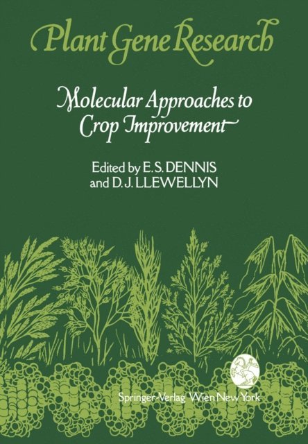 Danny J. Llewellyn, Elizabeth S. Dennis - Molecular Approaches to Crop Improvement, E-bok