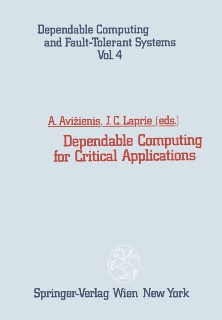Jean-Claude Laprie, Algirdas Avizienis - Dependable Computing for Critical Applications, E-bok