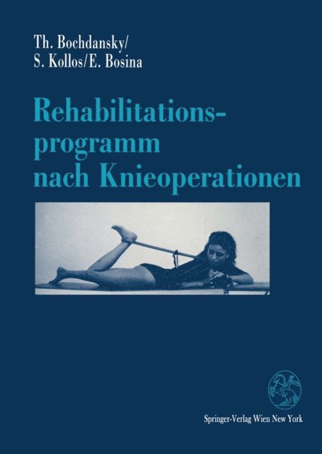 Elisabeth Bosina, Silvia Kollos, Thomas Bochdansky - Rehabilitationsprogramm nach Knieoperationen, E-bok