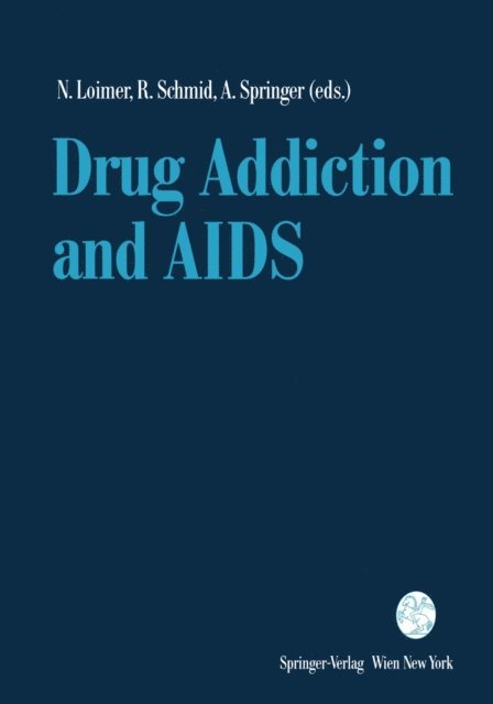 Alfred Springer, Rainer Schmid, Norbert Loimer - Drug Addiction and AIDS, E-bok