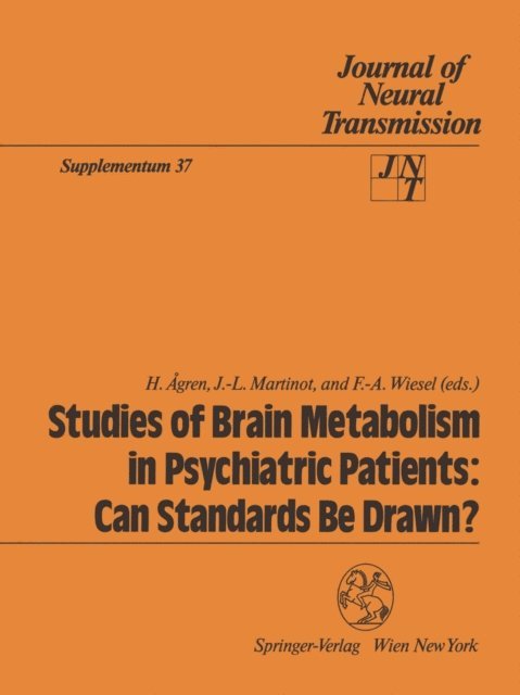 F.-A. Wiesel, J.-L. Martinot, H. Agren - Studies of Brain Metabolism in Psychiatric Patients: Can Standards Be Drawn?, E-bok