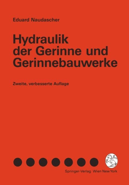 Eduard Naudascher - Hydraulik der Gerinne und Gerinnebauwerke, E-bok
