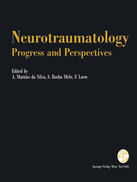 F. Loew, A. Rocha Melo, A. Martins da Silva - Neurotraumatology: Progress and Perspectives, E-bok