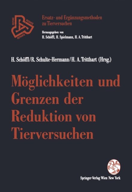 Helmut A. Tritthart, Rolf Schulte-Hermann, Harald Schoffl - Möglichkeiten und Grenzen der Reduktion von Tierversuchen, E-bok