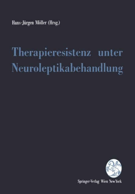 Hans-Jurgen Moller - Therapieresistenz unter Neuroleptikabehandlung, E-bok