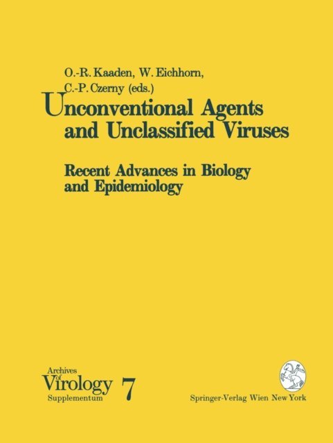 C.-P. Czerny, W. Eichhorn, O.-R. Kaaden - Unconventional Agents and Unclassified Viruses, E-bok