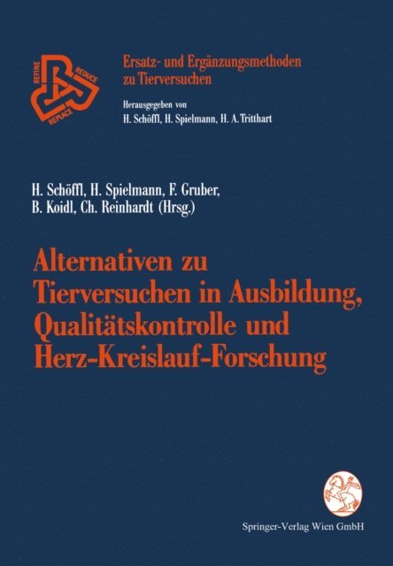 C.A. Reinhardt, B. Koidl, F.-P. Gruber, H. Spielmann, Harald Schoffl - Alternativen zu Tierversuchen in Ausbildung, Qualitätskontrolle und Herz-Kreislauf-Forschung, E-bok
