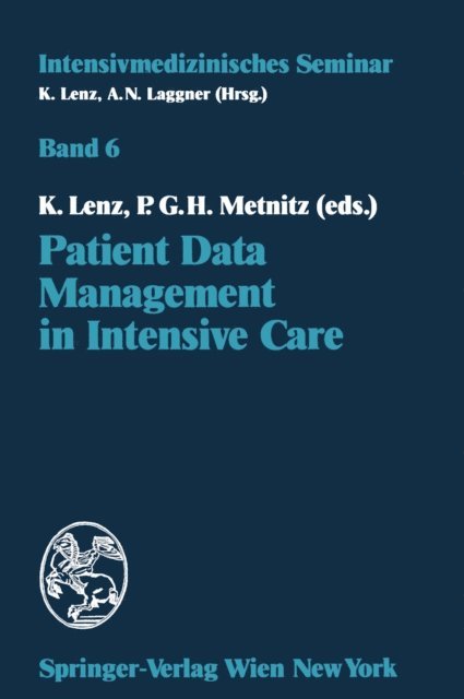 Philipp G.H. Metnitz, Kurt Lenz - Patient Data Management in Intensive Care, E-bok