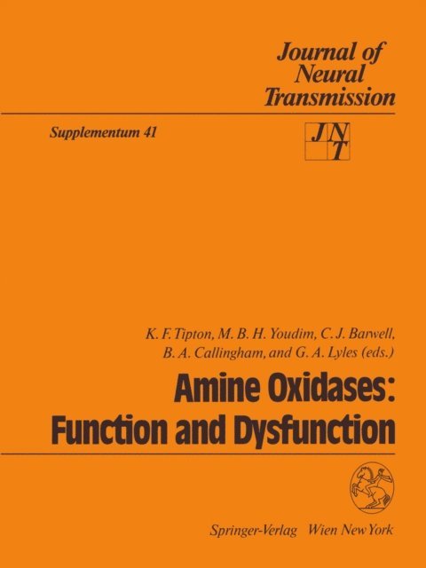 G.A. Lyles, B.A. Callingham, C.J. Barwell, M.B.H. Youdim, K.F. Tipton - Amine Oxidases: Function and Dysfunction, E-bok