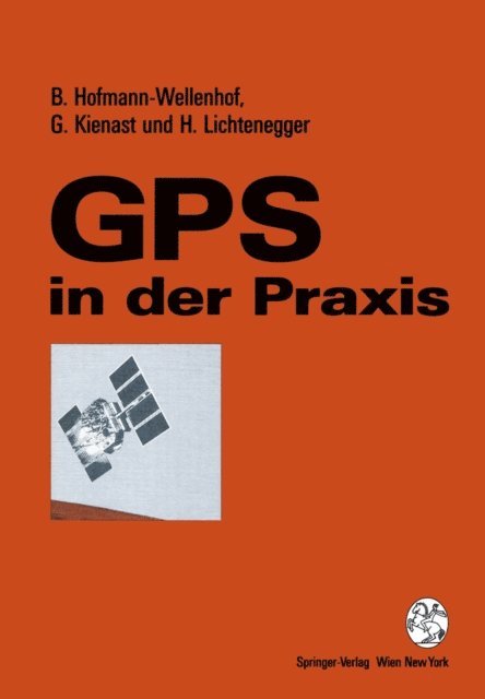 Herbert Lichtenegger, Gerhard Kienast, Bernhard Hofmann-Wellenhof - GPS in der Praxis, E-bok