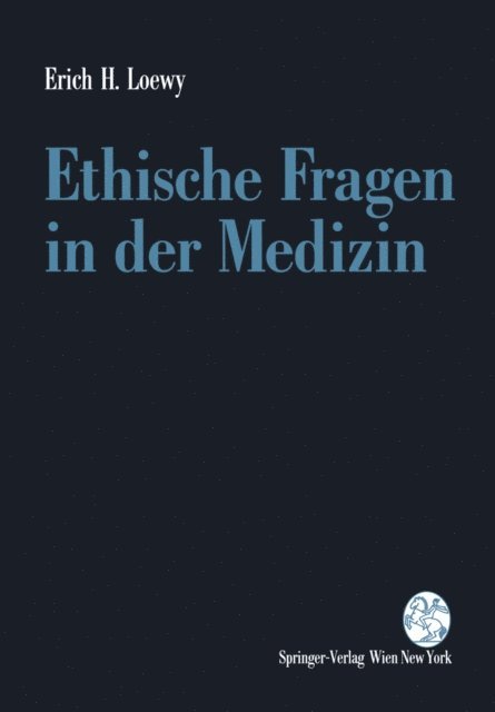 Erich H. Loewy - Ethische Fragen in der Medizin, E-bok