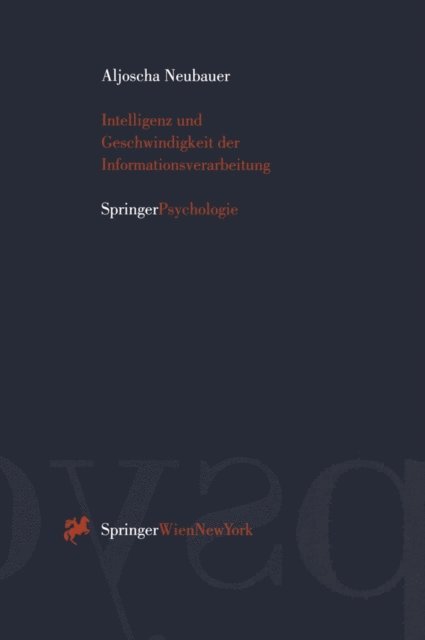 Aljoscha Neubauer - Intelligenz und Geschwindigkeit der Informationsverarbeitung, E-bok