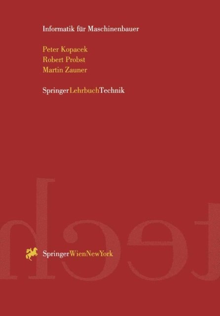 Martin Zauner, Robert Probst, Peter Kopacek - Informatik für Maschinenbauer, E-bok