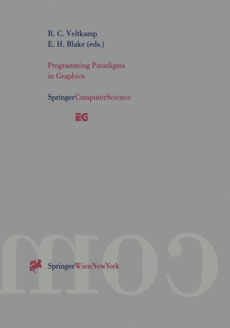 Edwin H. Blake, Remco C. Veltkamp - Programming Paradigms in Graphics, E-bok
