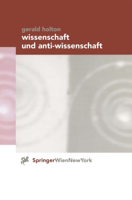 Gerald Holton - Wissenschaft und Anti-Wissenschaft, E-bok