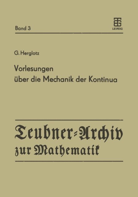 G. Herglotz - Vorlesungen über die Mechanik der Kontinua, E-bok
