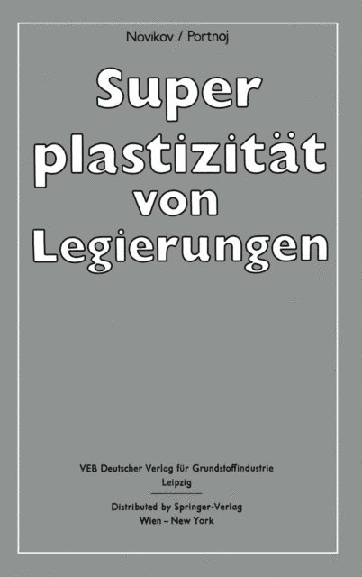 Vladimir K. Portnoj, Ilja K. Novikov - Superplastizität von Legierungen, E-bok