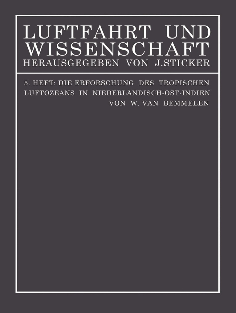 W. van Bemmelen - Die Erforschung des tropischen Luftozeans in Niederländisch-Ost-Indien, Häftad