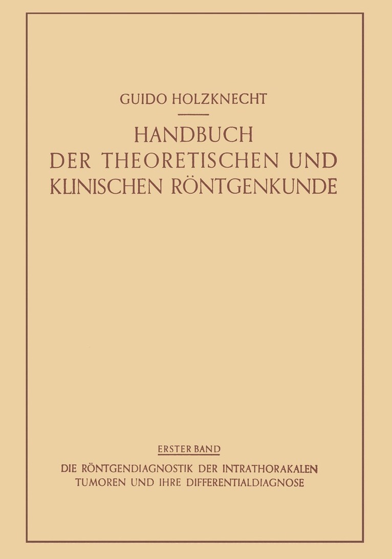 Robert Lenk, Guido Holzknecht - Die Röntgendiagnostik der Intrathorakalen Tumoren und ihre Differentialdiagnose, Häftad. Tillgänglighet: Lägg i varukorg