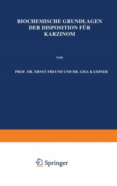 Ernst Freund - Biochemische Grundlagen der Disposition für Karzinom, E-bok