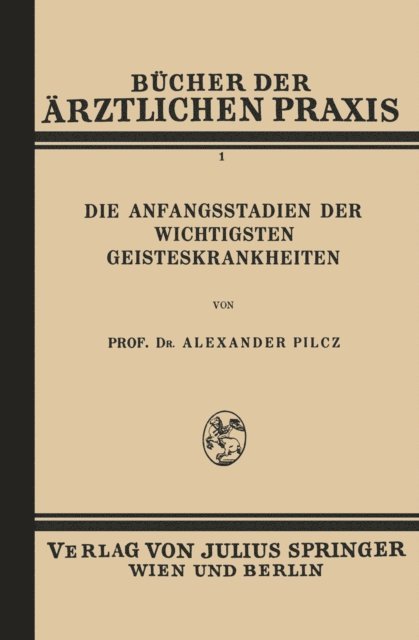Alexander Pilcz - Die Anfangsstadien der Wichtigsten Geisteskrankheiten, E-bok