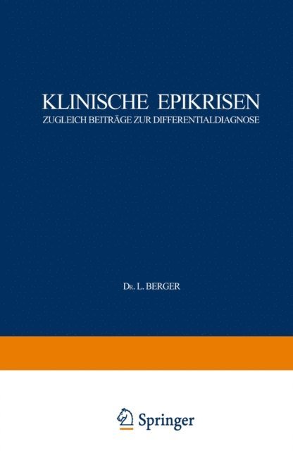 E. Silberstein, Ph. Rezek, K. Paschkis, N. Ortner, A. Luger, E. Lauda, V. Kollert, A. Kautzky, G. Holler, J. Bloch, L. Berger, Alfred Luger, Norbert Ortner - Klinische Epikrisen, E-bok