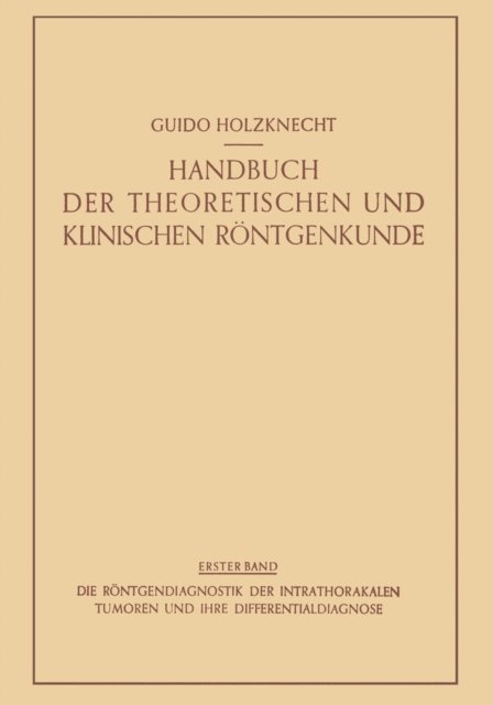 Robert Lenk, Guido Holzknecht - Die Röntgendiagnostik der Intrathorakalen Tumoren und ihre Differentialdiagnose, E-bok. Tillgänglighet: Lägg i varukorg