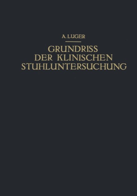 Ernst Preiecker, Ernst Lauda, Nikolaus Kovacs, Alfred Luger - Grundriss der Klinischen Stuhluntersuchung, E-bok