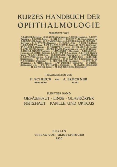 F. Schieck, H. Ronne, A. Je, F. Gilbert - Gefässhaut · Linse Glaskörper · Netƶhaut Papille und Opticus, E-bok