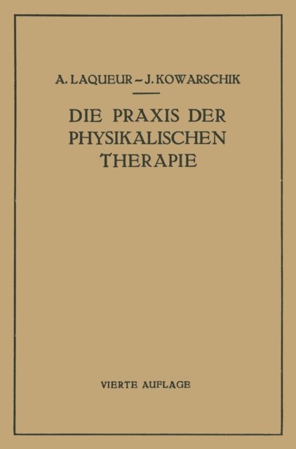 J. Kowarschik, A. Laqueur - Die Praxis der Physikalischen Therapie, E-bok