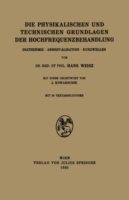 J. Kowarschik, Hans Weisz - Die Physikalischen und Technischen Grundlagen der Hochfrequenzbehandlung, E-bok