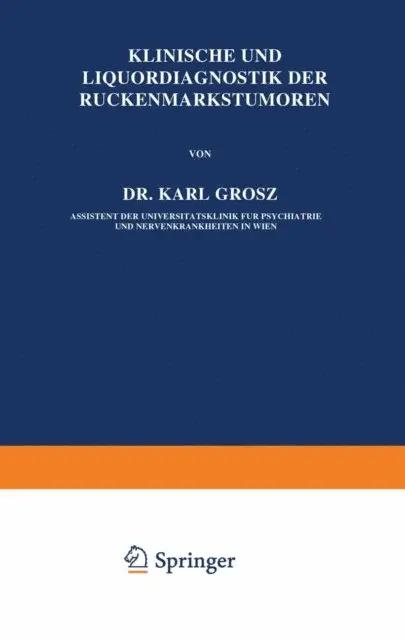 Karl Grosz - Klinische und Liquordiagnostik der Rückenmarkstumoren, E-bok. Tillgänglighet: Lägg i varukorg