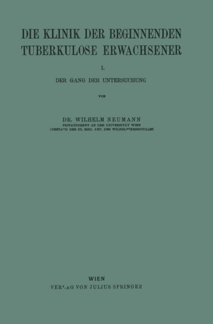 Wilhelm Neumann - Die Klinik der Beginnenden Tuberkulose Erwachsener, E-bok