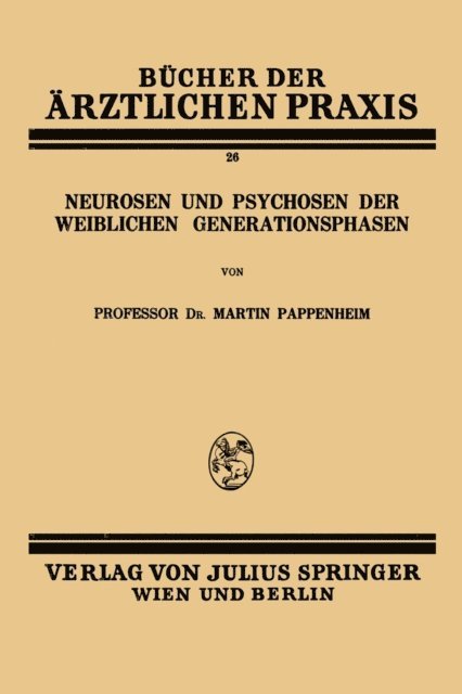 Martin Pappenheim - Neurosen und Psychosen der Weiblichen Generationsphasen, E-bok