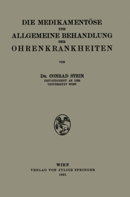 Conrad Stein - Die Medikamentöse und Allgemeine Behandlung der Ohrenkrankheiten, E-bok