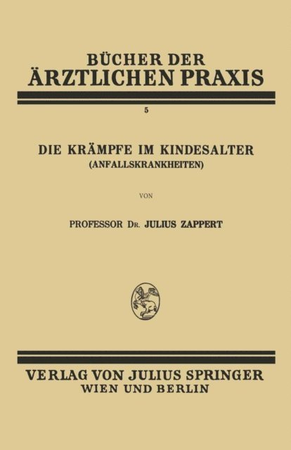 Julius Zappert - Die Krämpfe im Kindesalter (Anfallskrankheiten), E-bok