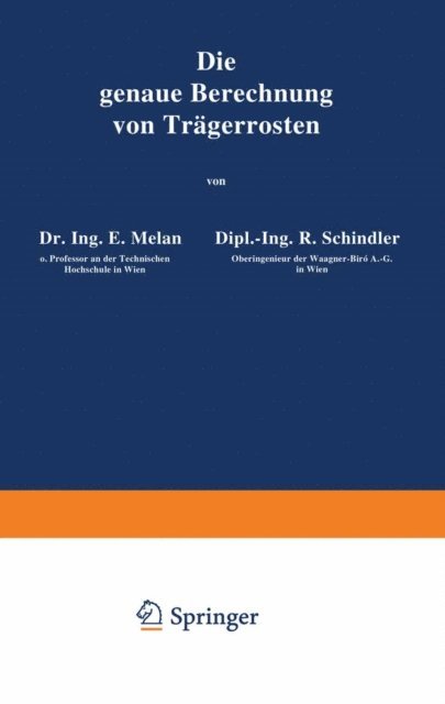 R. Rothmayer, R. Schindler, E. Melan - Die genaue Berechnung von Trägerrosten, E-bok